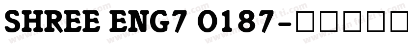 SHREE ENG7 0187字体转换